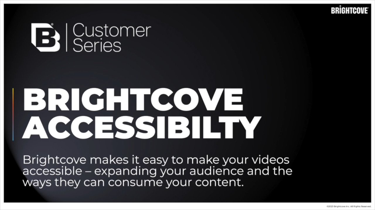 Accessibility- Captions and Much More | Brightcove Video Platform Player