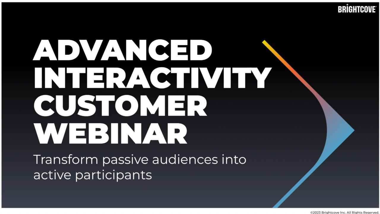 Brightcove Customer Series- Advanced Interactivity | Brightcove Video Platform Player